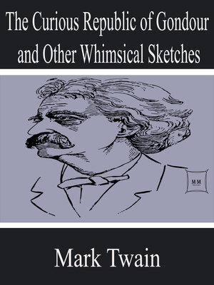cover image of The Curious Republic of Gondour and Other Whimsical Sketches